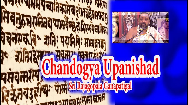 Chandogya Upanishad |   | Sri Rajagopala Ganapatigal