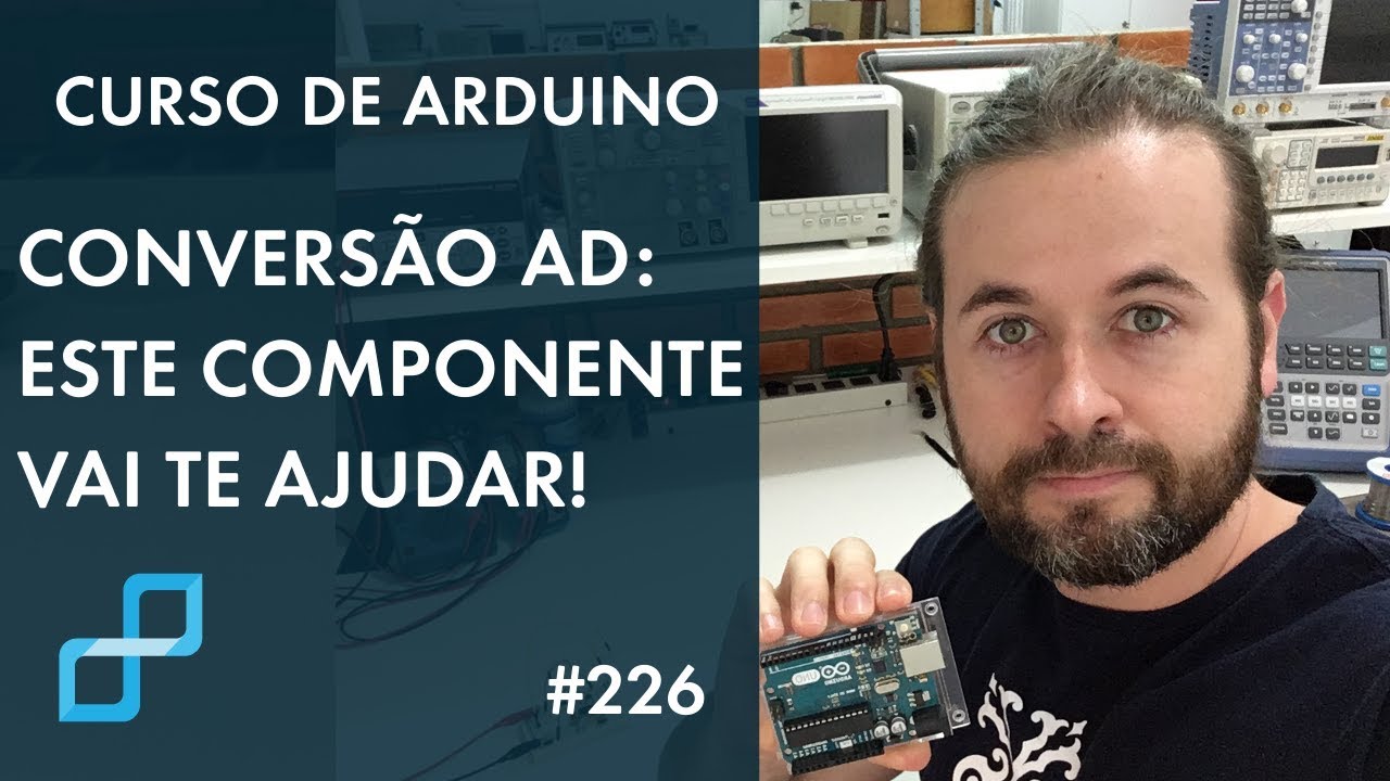 COMPONENTE PARA UMA CONVERSÃO AD ESTÁVEL | Curso de Arduino #226
