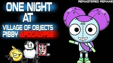 One night at Village Of Objects Pibby Apocalypse. (Remake Remastered)