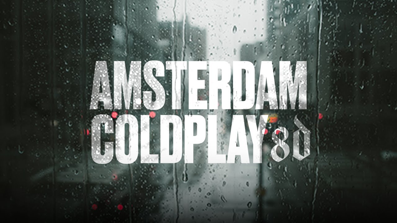 [8D Audio] Amsterdam Coldplay YouTube