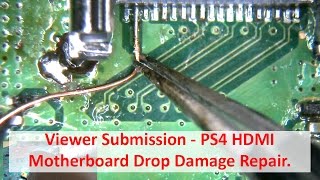 Viewer's Console - PS4 HDMI Motherboard Drop Damage Repair
