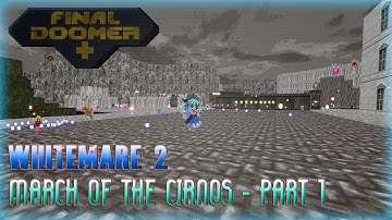 Final Doomer | Whitemare 2: March of the Viles | No Failure Run | Part 1