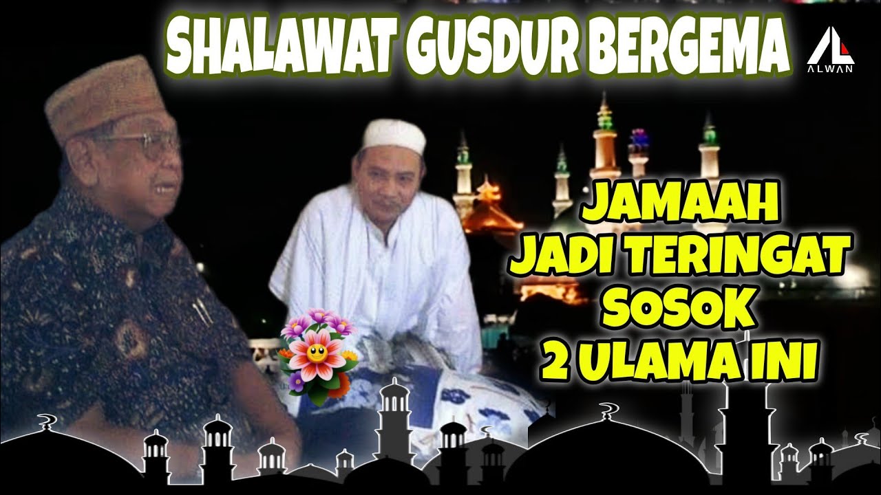 KETIKA SHALAWAT GUSDUR BERGEMA DI HAUL TUAN SYEKH KE 65 DI CILONGOK