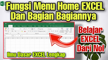 Fungsi Menu Home pada Microsoft EXCEL Secara Lengkap Belajar dari Nol