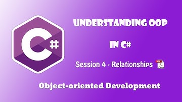 C# Session 4 - Relationships in OOP
