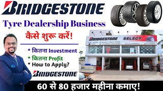 #Bridgestone Tyre Dealership|Tyre Dealership Business|How to apply for Bridgestone tyre Dealership?