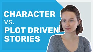 Character vs Plot-Driven Stories