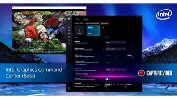 Intel Adds Game Capture and Broadcasting Features to Graphics Command Center