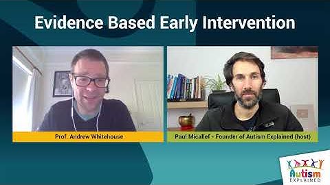 Evidence-Based Early Intervention - Prof. Andrew Whitehouse - Autism Explained Online Summit 2021