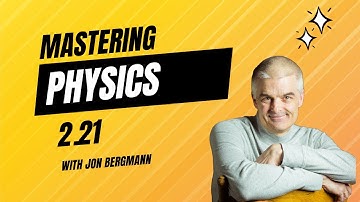 Mastering Physics Problem 2.21 Solution Guide