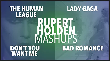 Mashup - Bad Romance / Don't You Want Me (Lady Gaga, The Human League) - Rupert Holden