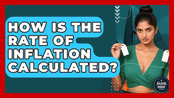 How Is The Rate Of Inflation Calculated? - Inflation Insight Channel
