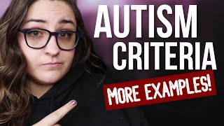 Autism Criteria Checklist and Further Guidance (More Examples!)