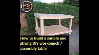 How To Build A Simple And Strong Diy Workbench Assembly Table