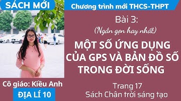 Một số ứng dụng của GPS và bản đồ số trong đời sống | Bài 3 - Trang 17 - Địa lí lớp 10