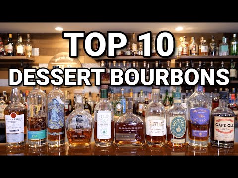 Top 10 Dessert Bourbons To Try RIGHT NOW 