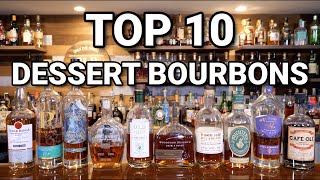 Top 10 Dessert Bourbons To Try Right Now