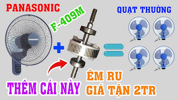 Đây là lý do nhiều quạt thông thường không dùng vòng bi nhưng ai cũng muốn chế vòng bi cho quạt
