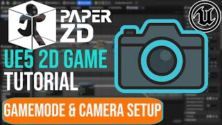 PaperZD UE5 2D Game Ep. 2: GameMode & Camera Setup