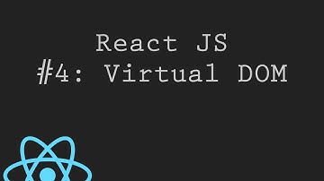 React JS Tutorial 4: What is Virtual DOM?