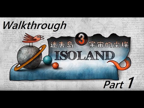 ISOLAND 3: Dust of the Universe Part 1 Walkthrough