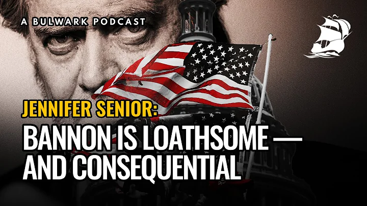 Jennifer Senior: Bannon Is Loathsome  and Conseque...