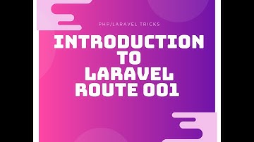 INTRODUCTION TO LARAVEL  ROUTING