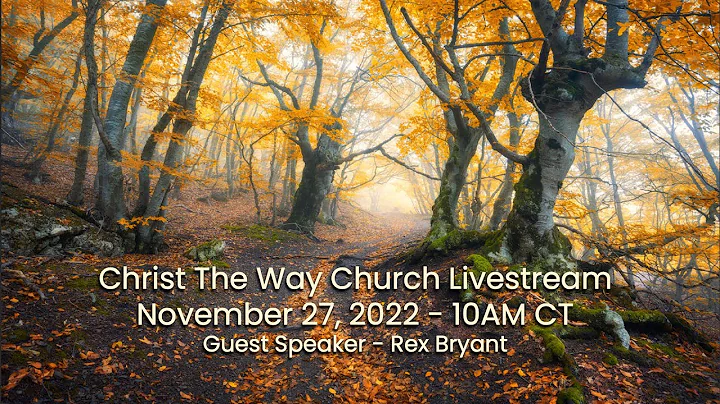 Christ The Way Church - 11/27/22
