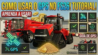FS26: Tutorial Completo de Como Ativar e Configurar o GPS no Trator!