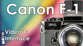 Canon F-1 (Original) Video 1: Interface, Features, and History