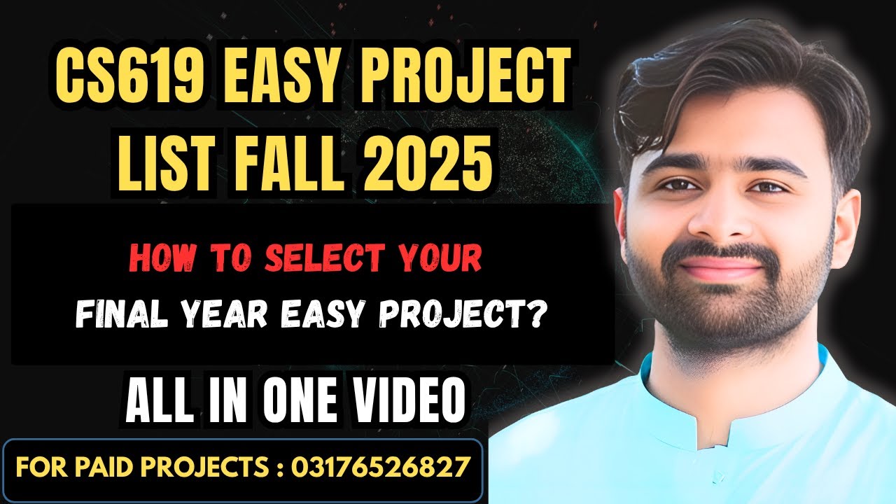 CS619 Easy Projects List Fall 2025 | How To Select CS619 FINAL YEAR PROJECT Fall 2025 