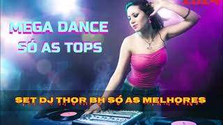 SET--MEGA DANCE SÓ AS TOP CONECTION 2024 ((( REMIX DJ THOR BH )))