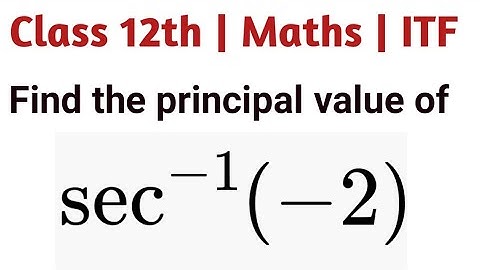 Find the principal values of sec-1(-2) | Write the principal value of sec^{-1}(-2) | arcsec(-2)