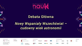 Nowy Wspaniały Wszechświat – cudowny wiek astronomii