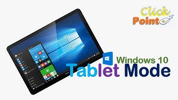 How to use Tablet Mode in Windows 10