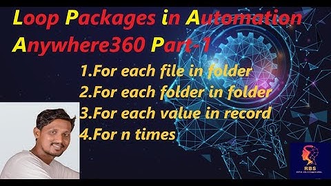 13. How to use Loop Packages in Automation Anywhere Part-1