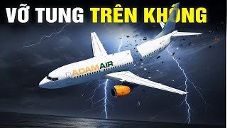 Máy Bay Rơi Tự Do 900km/h Vỡ Tung Thành Từng Mảnh Trên Không| ADAM AIR 574