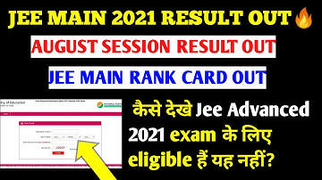JEE MAIN 2021- AUGUST SESSION RESULT OUT|MAY SESSION RESULT OUT|STEP BY STEP|ADVANCED 2021CUT OFF