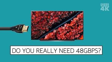 HDMI 2.1 | Do we really need 48gbps? Is 40gbps enough? | 4K |