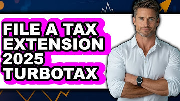 How To File A Tax Extension 2025 TurboTax - Easy Guide