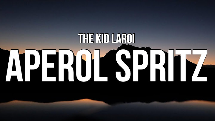 The Kid LAROI - APEROL SPRITZ (Lyrics)