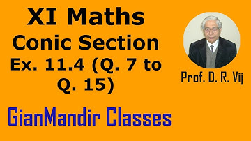 XI Maths | Conic Section | Ex. 11.4 (Q. 7 to Q. 15) by Mohit Sir