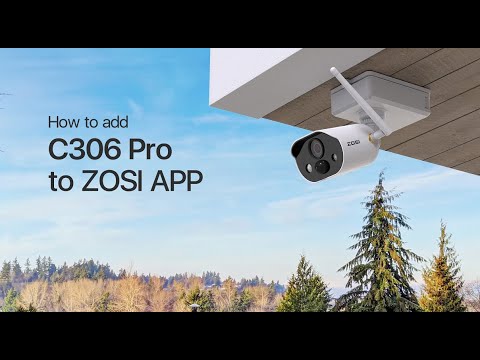 How to Add Zosi C306 Pro to Zosi Smart App