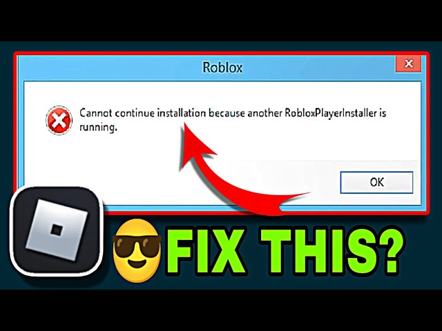 Roblox Installer Cannot continue installation because another Roblox player  installer is running 