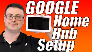 The Google Home Hub Ultimate Setup Video