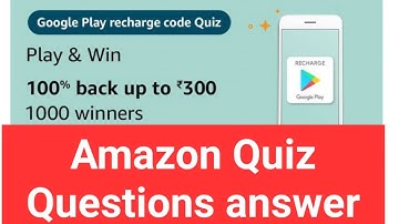 Amazon google play recharge code quiz in hindi, Knowledge kosh