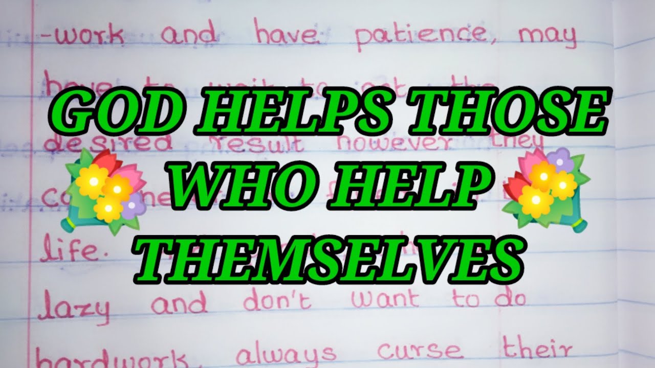 God Helps Those Who Help Themselves Essay God helps those who help themselves//Essay writing in english - YouTube