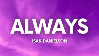 Isak Danielson - Always (Lyrics)