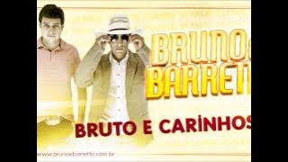 BRUNO E BARRETTO - BRUTO E CARINHOSO
