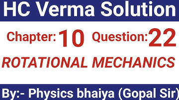 H.C. Verma Solutions - Rotational Mechanics - Chapter 10 , Question 22